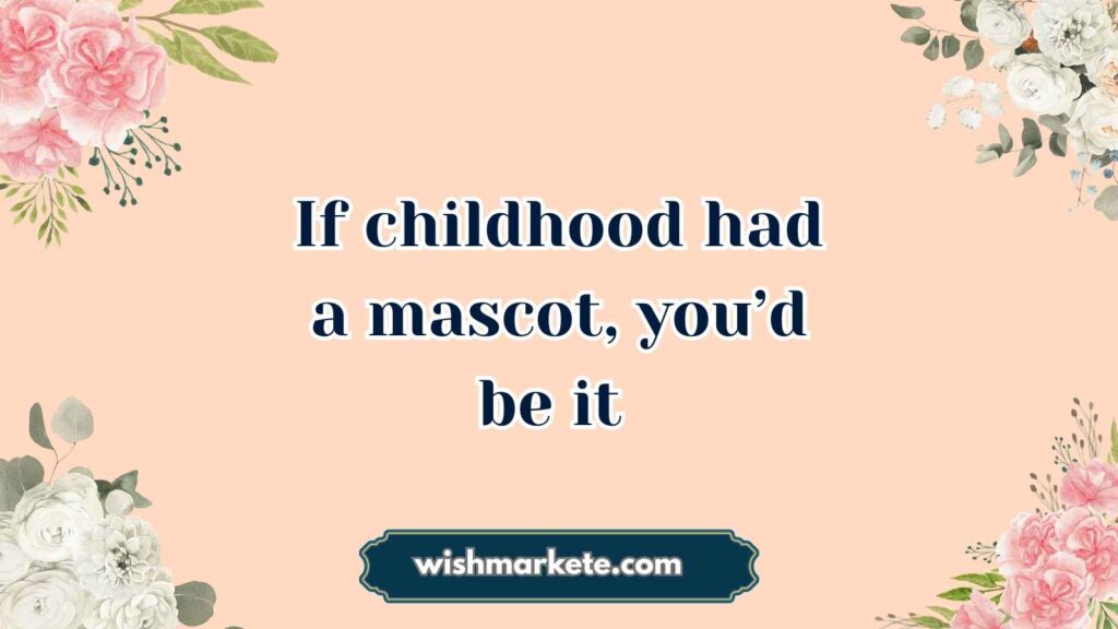 Funny Birthday Quotes for Childhood Friend