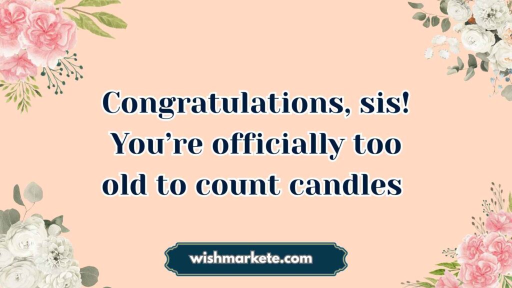 Funny Birthday Wishes for Sister