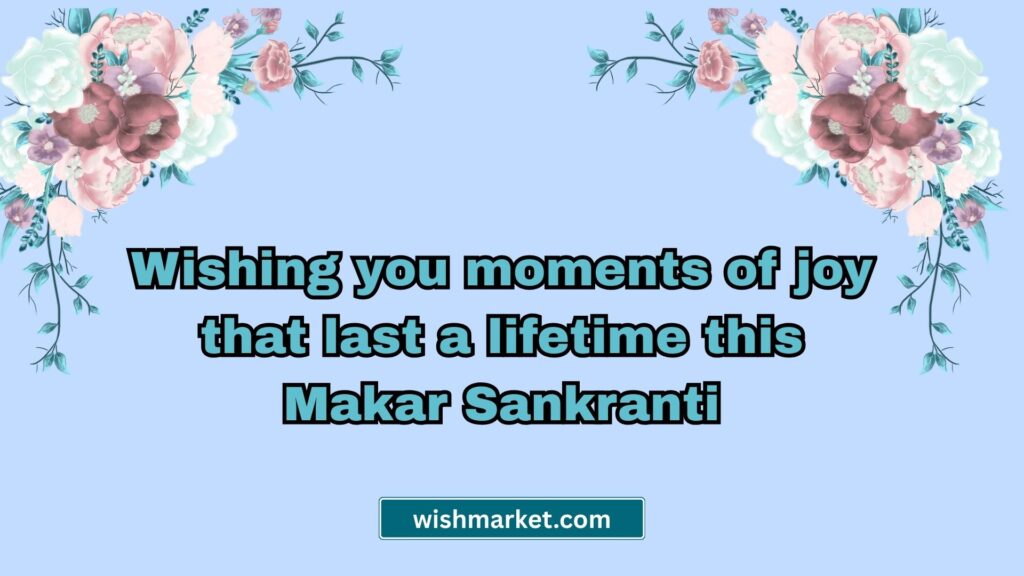 Heart-Touching Makar Sankranti Wishes
