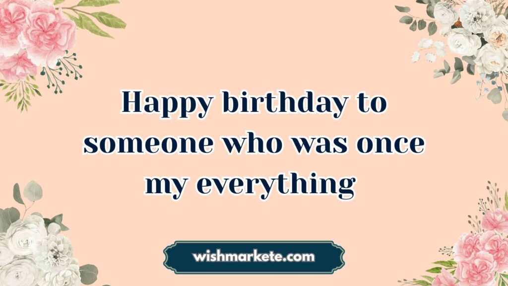 Heartfelt Birthday Quotes for Ex-Boyfriend