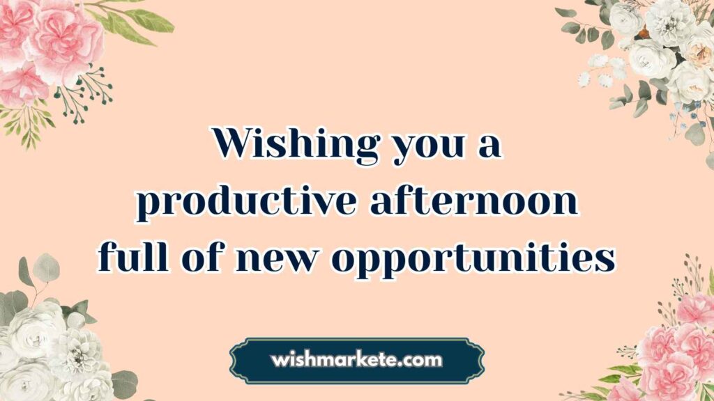 Inspirational Good Afternoon Wishes
