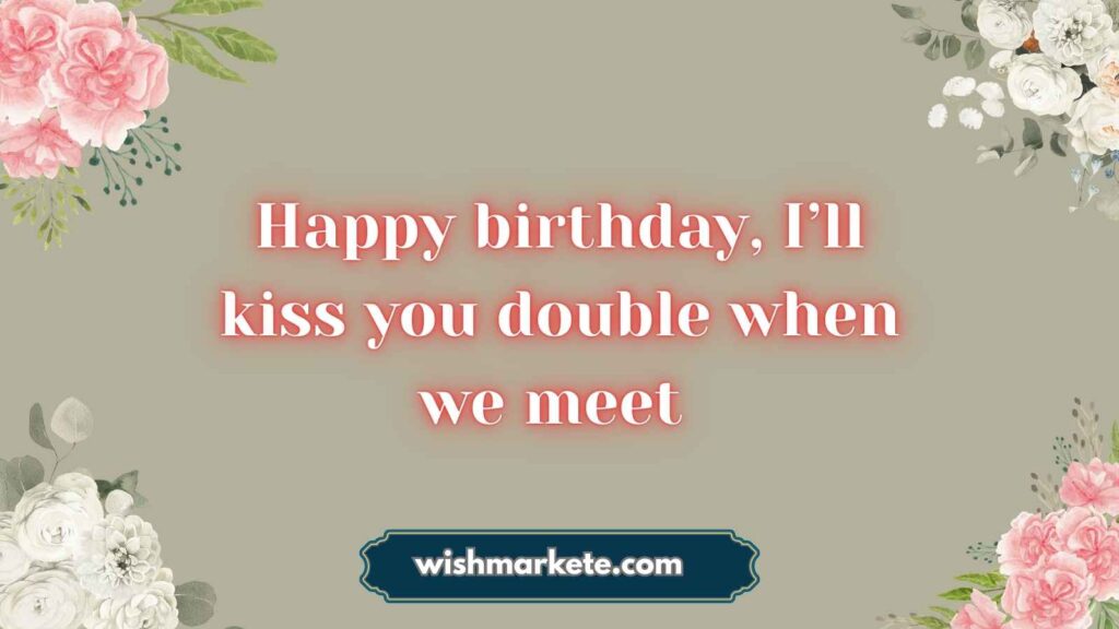 Romantic Long Distance Birthday Wishes for Fiancé