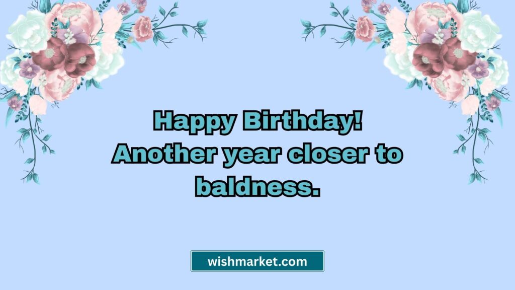 Savage Birthday Quotes for Friends