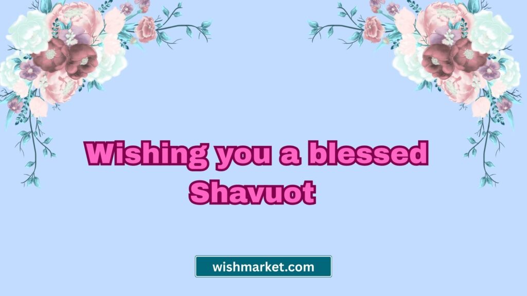 Shavuot Wishes in Short & Sweet English