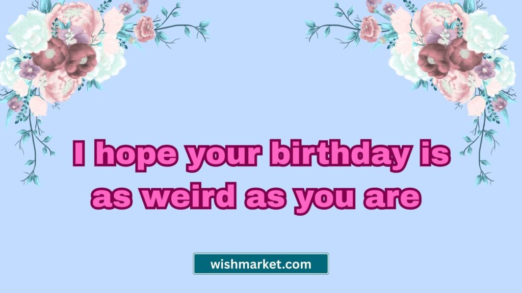 Silly Birthday Quotes