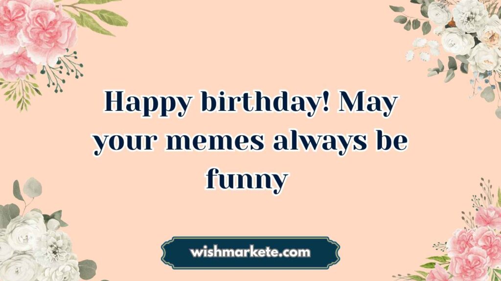 Unique Funny Birthday Wishes