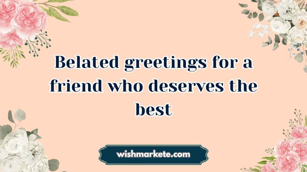 belated birthday messages