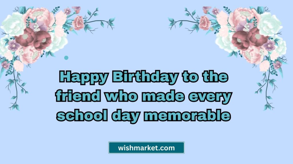 happy birthday school friend